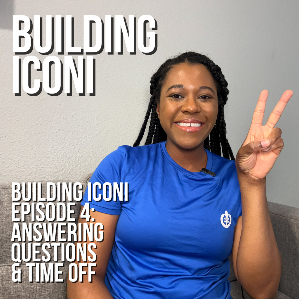Building ICONI Episode 4: Answering Questions & Time Off